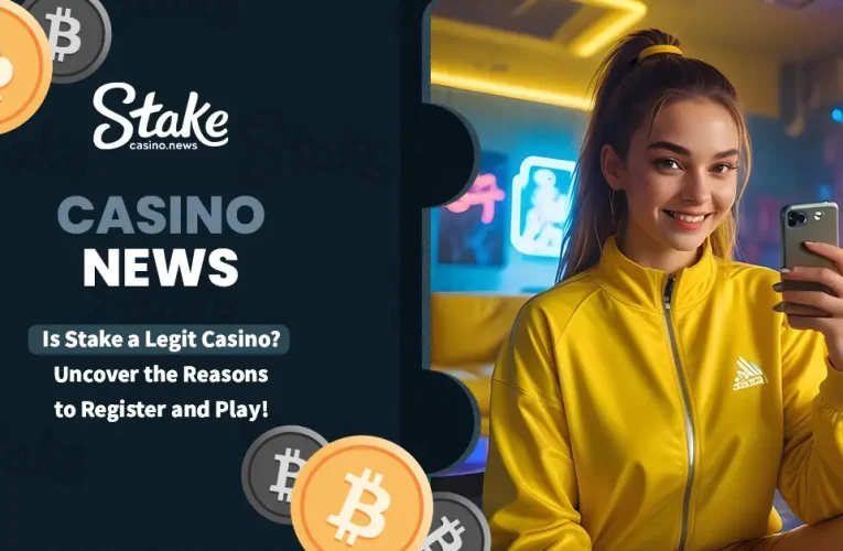 Is Stake a Legit Casino? Uncover the Reasons to Register and Play!