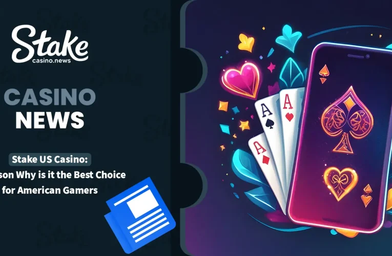 Stake US Casino: 5 Reason Why is it the Best Choice for American Gamer