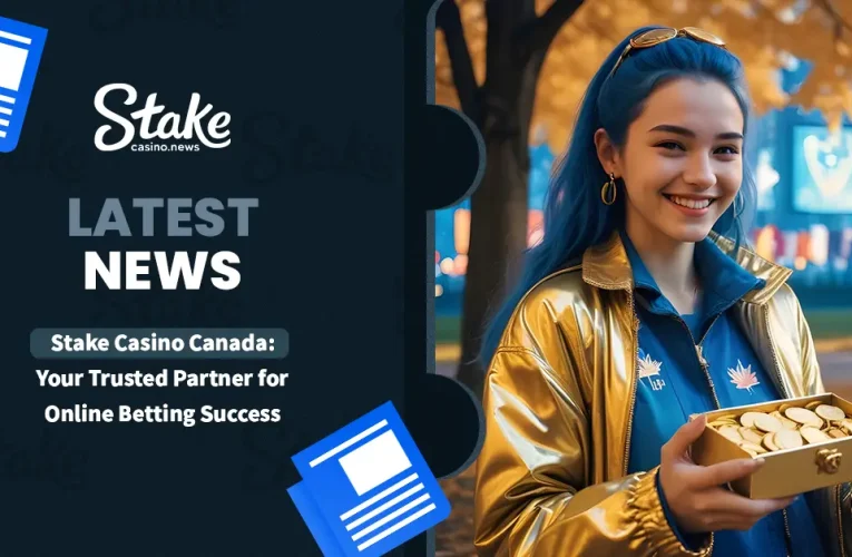 Stake Casino Canada: Your Trusted Partner for Online Betting Success