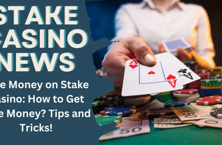 Free Money on Stake Casino: How to Get Free Money? Tips and Tricks!