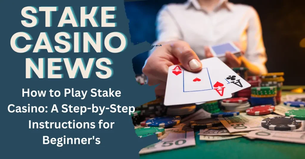 How to Play Stake Casino