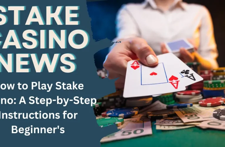 How to Play Stake Casino: A Step-by-Step Instructions for Beginner’s