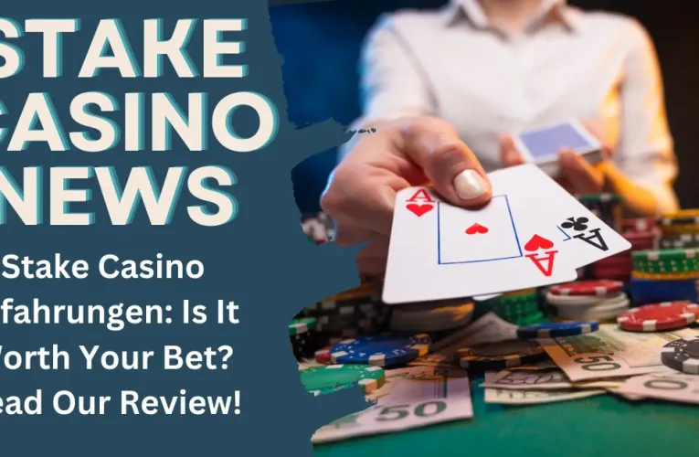 Stake Casino Erfahrungen: Is It Worth Your Bet? Read Our Review!