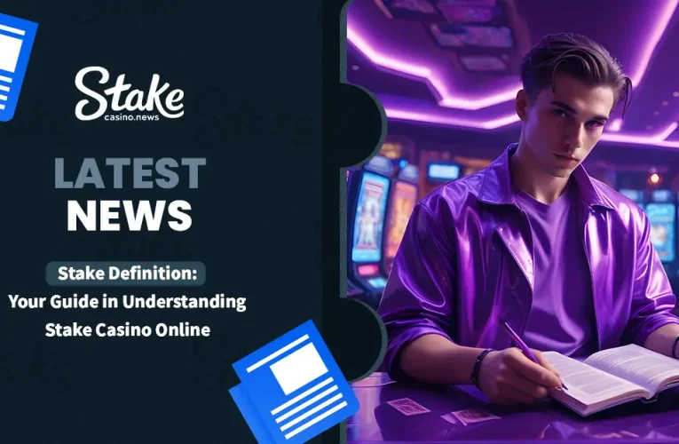 Stake Definition: Your Guide in Understanding Stake Casino Online