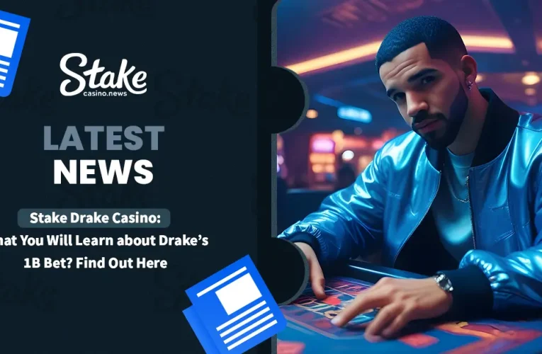 Stake Drake Casino: What You Will Learn about Drake’s 1B Bet? Find Out Here