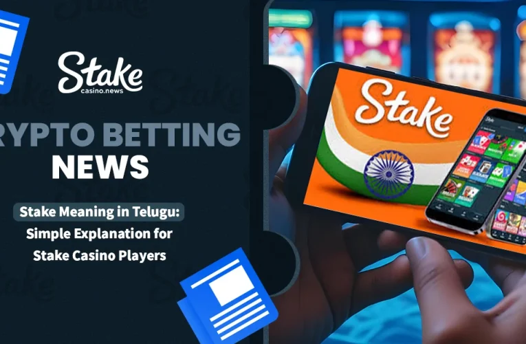 Stake Meaning in Telugu: Simple Explanation for Stake Casino Players