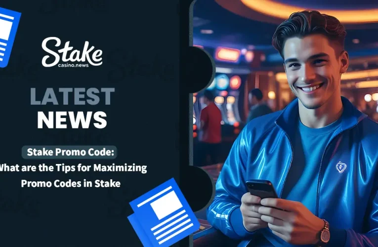 Stake Promo Code: What are the Tips for Maximizing Promo Codes in Stake