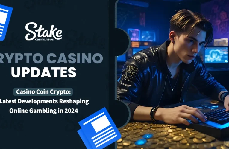 Casino Coin Crypto: Latest Developments Reshaping Online Gambling in 2024