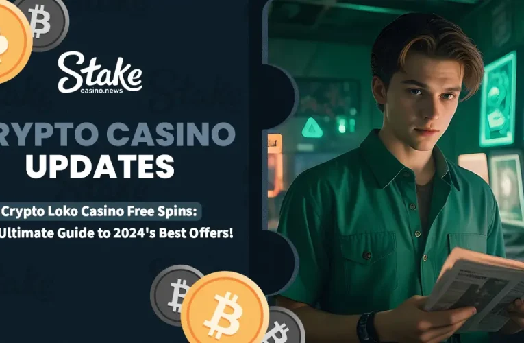 Crypto Loko Casino Free Spins: Your Ultimate Guide to 2024’s Best Offers!