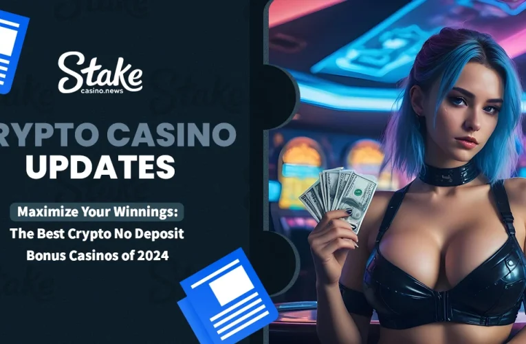 Maximize Your Winnings: The Best Crypto No Deposit Bonus Casinos of 2024