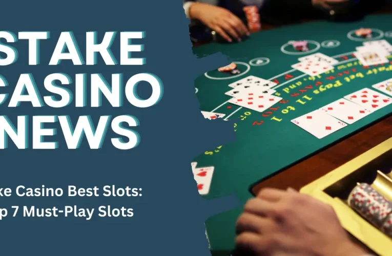 Stake Casino Best Slots: Top 7 Must-Play Slots