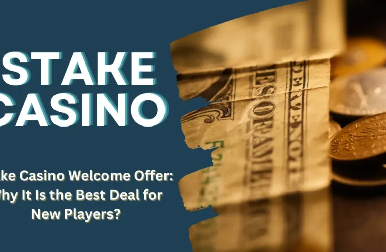 Stake Casino Welcome Offer: Why It Is the Best Deal for New Players?