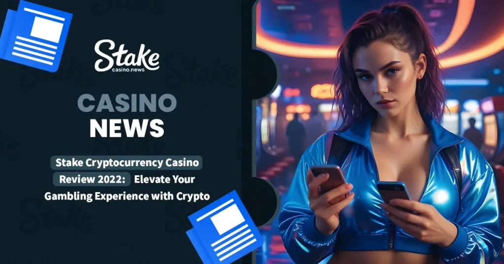 Stake Cryptocurrency Casino Review 2022