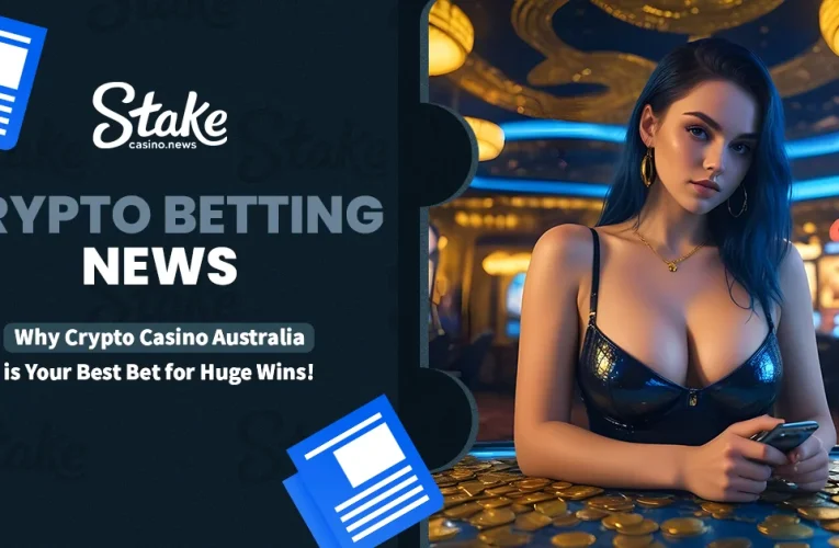 Why Crypto Casino Australia is Your Best Bet for Huge Wins!