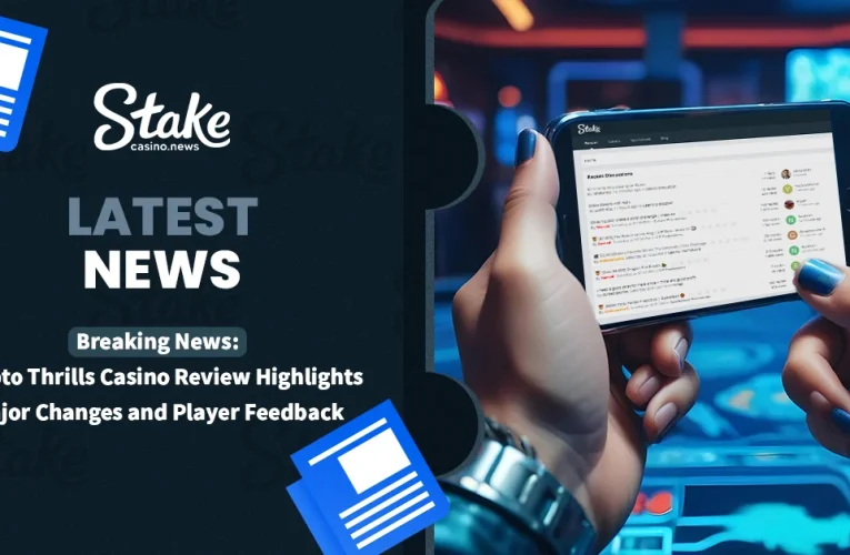 Breaking News: Crypto Thrills Casino Review Highlights Major Changes and Player Feedback