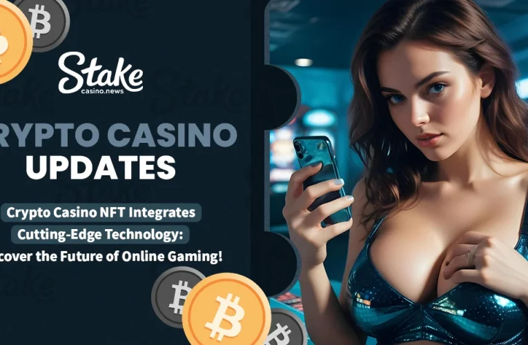 Crypto Casino NFT Integrates Cutting-Edge Technology: Discover the Future of Online Gaming!