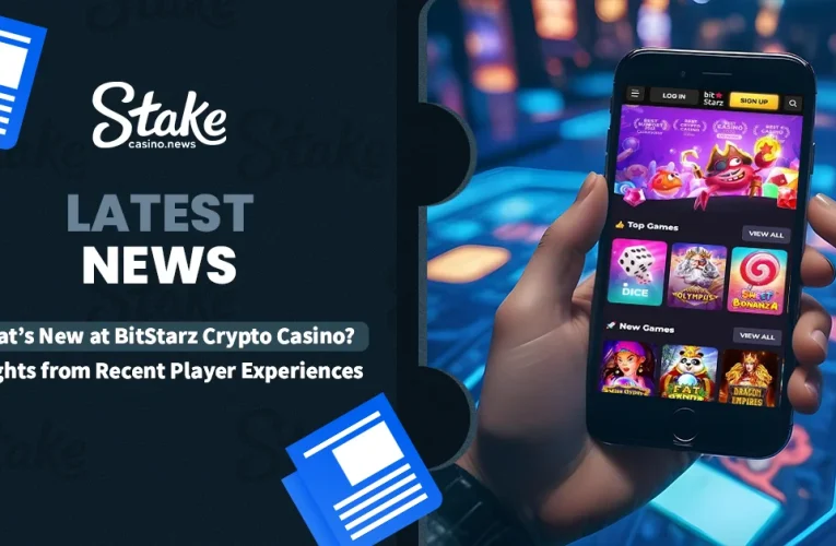 What’s New at BitStarz Crypto Casino? Insights from Recent Player Experiences