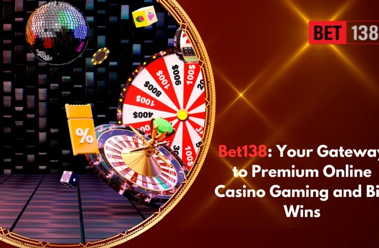 Bet138: Your Gateway to Premium Online Casino Gaming and Big Wins