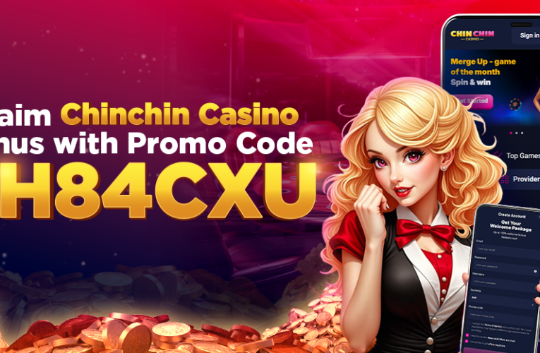 Claim Chinchin Casino Bonus with Promo Code 3H84CXU