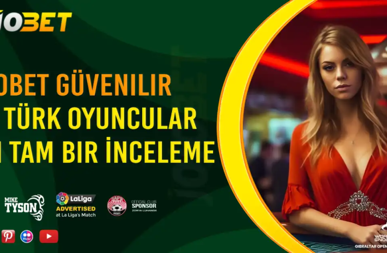 Jojobet Güvenilir mi? Türk Oyuncular İçin Tam Bir İnceleme